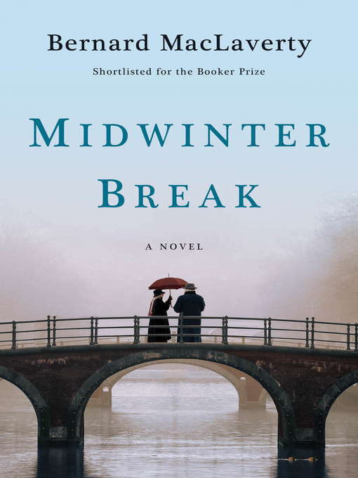 Title details for Midwinter Break by Bernard MacLaverty - Wait list